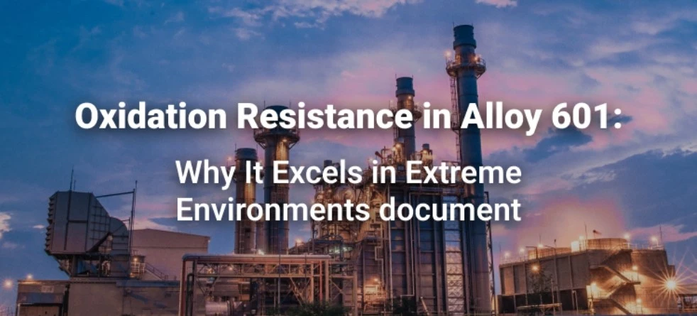 Information On The Oxidation Resistance Of 601 Alloy Information On The Oxidation Resistance Of 601 Alloy